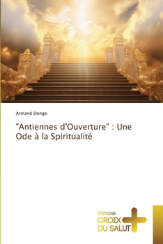 Paperback "Antiennes d'Ouverture": Une Ode à la Spiritualité [French] Book