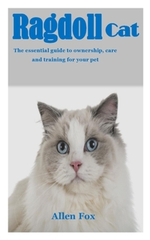 Paperback Ragdoll Cat: The essential guide to ownership, care and training for your pet Book