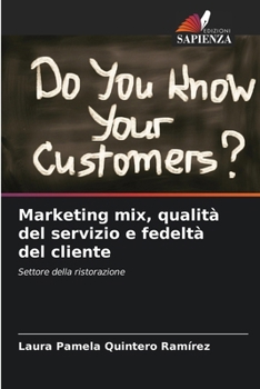 Marketing mix, qualità del servizio e fedeltà del cliente (Italian Edition)