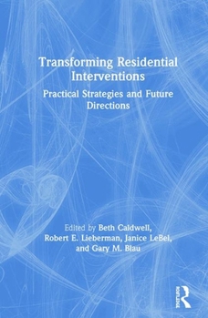 Hardcover Transforming Residential Interventions: Practical Strategies and Future Directions Book