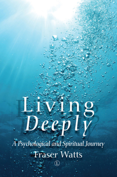 Paperback Living Deeply: A Psychological and Spiritual Journey Book