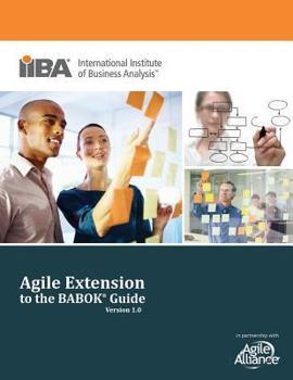 Paperback Agile Extension to the Babok (R) Guide (Version) Book