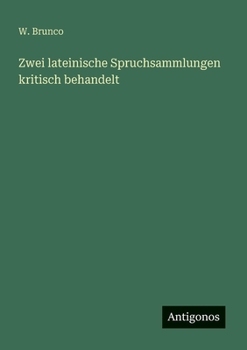 Paperback Zwei lateinische Spruchsammlungen kritisch behandelt [German] Book