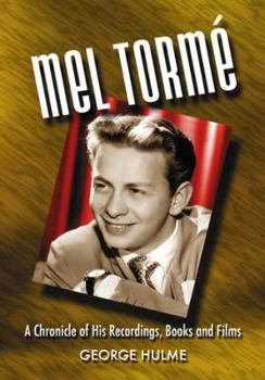 Paperback Mel Torme: A Chronicle of His Recordings, Books and Films Book