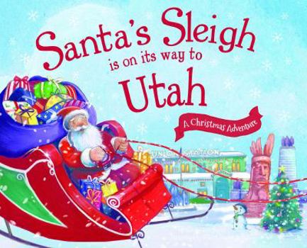 Hardcover Santa's Sleigh Is on Its Way to Utah: A Christmas Adventure Book