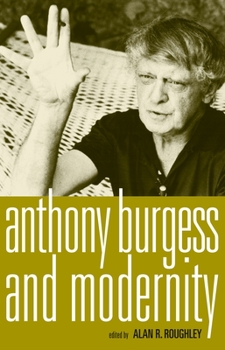 Hardcover Anthony Burgess and Modernity Book