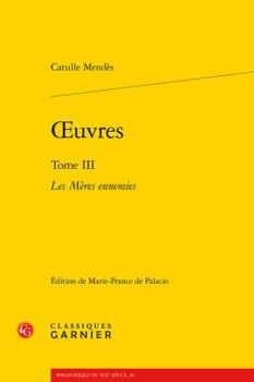 Paperback Oeuvres: Tome III - Les Meres Ennemies [French] Book
