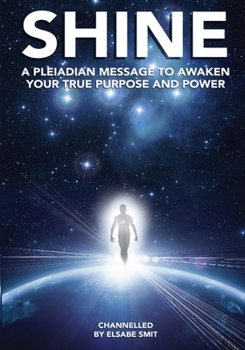 Paperback Shine: A Pleiadean Message to Awaken Your True Purpose and Power Book