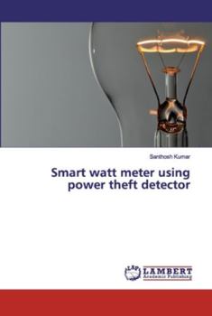 Paperback Smart watt meter using power theft detector Book