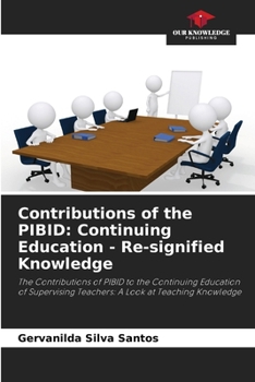 Paperback Contributions of the PIBID: Continuing Education - Re-signified Knowledge Book