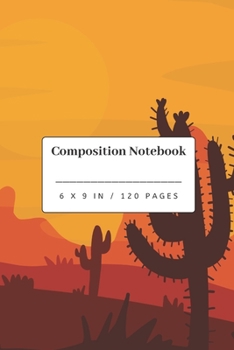 Paperback Composition Notebook: Desert Illustration - Small Lined Notebook (6" x 9") Book