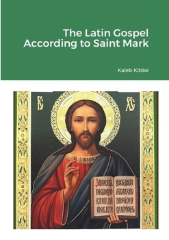 Paperback The Latin Gospel According to Saint Mark [Latin] Book