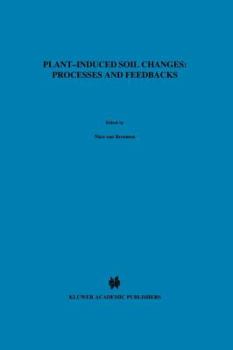 Paperback Plant-Induced Soil Changes: Processes and Feedbacks Book