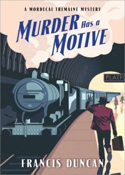 Murder Has a Motive - Book #2 of the Mordecai Tremaine