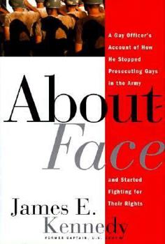 Paperback About Face: A Gay Officer's Account of How He Stopped Prosecuting Gays in the Army and Started Fighting for Thei Book