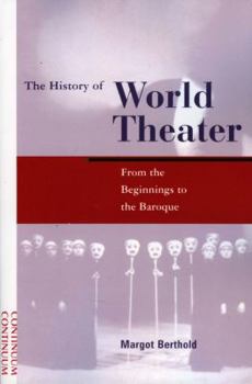 Paperback History of World Theater: From the Beginnings to the Baroque Book