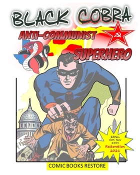 Paperback Superhero comic book: BLACK COBRA, ANTI-COMMUNIST SUPERHERO: America's champion of justice - Restored version 2021 Book