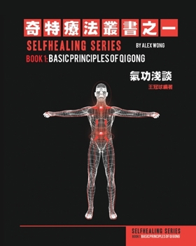 Paperback Principles of Qi Gong: ENGLISH Edition: Selfhealing Series. Basic Principles of Qi Gong. Book