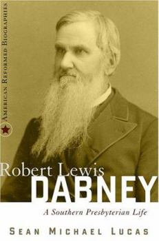 Hardcover Robert Lewis Dabney: A Southern Presbyterian Life Book