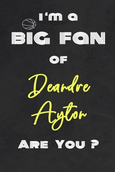 I'm a Big Fan of Deandre Ayton Are You ? | Notebook for Notes, Thoughts, Ideas, Reminders, Lists to do, Planning(for basketball lovers, basketball ... Inches 120 pages , Soft Cover , Matte finish