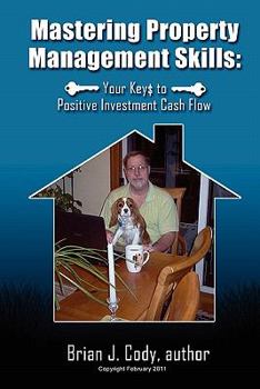 Paperback Mastering Property Management Skills: Your Keys to Positive Cash Flow Book