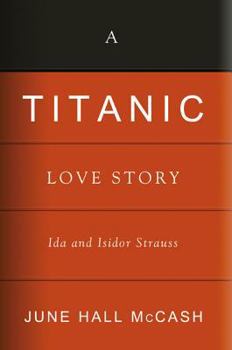 Hardcover A Titanic Love Story: Ida and Isidor Straus Book