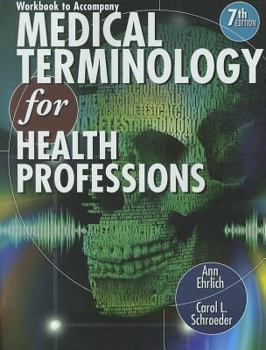 Paperback Workbook for Ehrlich/Schroeder's Medical Terminology for Health Professions, 7th Book