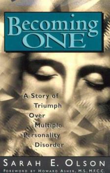 Paperback Becoming One: A Story of Triumph Over Multiple Personality Disorder Book