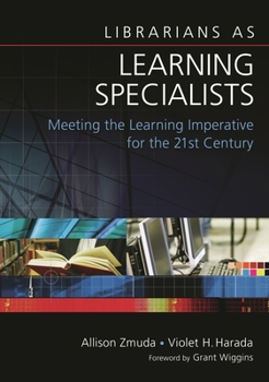 Paperback Librarians as Learning Specialists: Meeting the Learning Imperative for the 21st Century Book