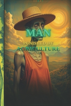 Paperback A Man Punished by Agriculture Book