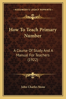 Paperback How To Teach Primary Number: A Course Of Study And A Manual For Teachers (1922) Book