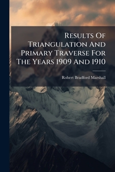 Paperback Results Of Triangulation And Primary Traverse For The Years 1909 And 1910 Book