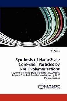 Paperback Synthesis of Nano-Scale Core-Shell Particles by Raft Polymerizations Book