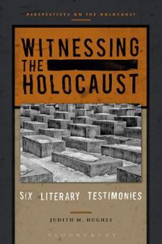 Hardcover Witnessing the Holocaust: Six Literary Testimonies Book