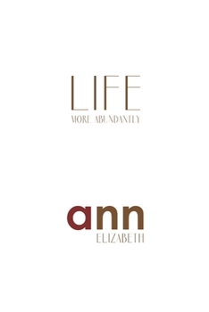 Paperback Life More Abundantly - Ann Elizabeth Book