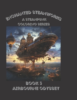 Paperback Enchanted Steamworks: A Steampunk Coloring Series Enchanted Machinery Book