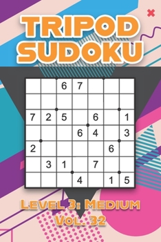 Paperback Tripod Sudoku Level 3: Medium Vol. 32: Play Tripod Sudoku With Solutions 7x7 Seven Numbers Grid Easy Level Volumes 1-40 Sudoku Variation Cross Sums Ga Book