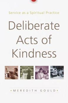 Paperback Deliberate Acts of Kindness: Service as a Spiritual Practice Book