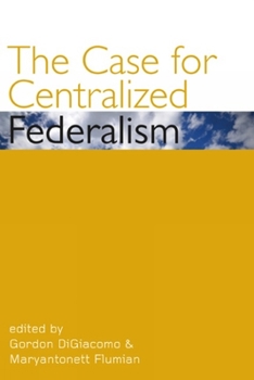 Paperback The Case for Centralized Federalism Book