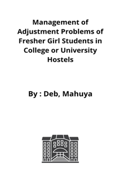 Paperback Management of adjustment problems of fresher girl students in college or university hostels Book