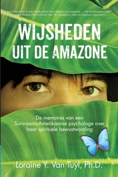 Paperback Wijsheden uit de Amazone: De memoires van een Surinaams-Amerikaanse psychologe over haar spirituele bewustwording [Dutch] Book