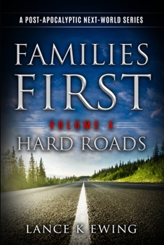 Paperback Families First: A Post Apocalyptic Next-World Series Volume 4 Hard Roads Book