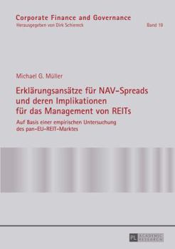 Paperback Erklaerungsansaetze fuer NAV-Spreads und deren Implikationen fuer das Management von REITs: Auf Basis einer empirischen Untersuchung des pan-EU-REIT-M [German] Book