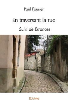 Paperback En traversant la rue: Suivi de Errances [French] Book