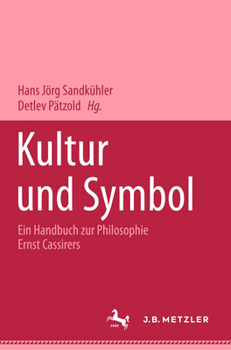 Hardcover Kultur Und Symbol: Ein Handbuch Zur Philosophie Ernst Cassirers [German] Book