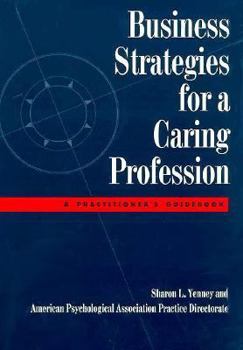 Paperback Business Strategies for a Caring Profession: A Practitioner's Guidebook Book