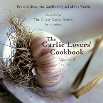 Paperback The Garlic Lovers' Cookbook Volume II Book