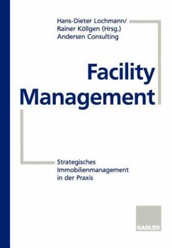 Paperback Facility Management: Strategisches Immobilienmanagement in Der PRAXIS [German] Book