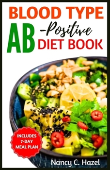 Paperback Blood Type AB-Positive Diet Book: Complete Guide to Delicious Recipes for Your Blood Type Optimal Health and Wellness Book