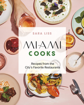 Hardcover Miami Cooks: Recipes from the City's Favorite Restaurants Book